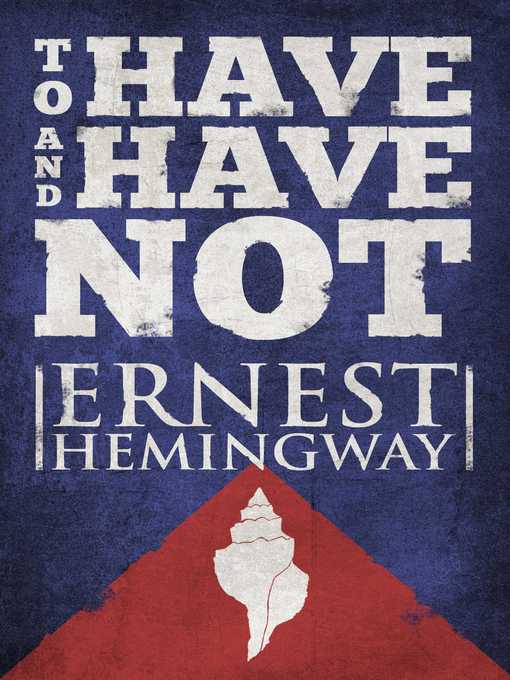 Title details for To Have and Have Not by Ernest Hemingway - Wait list